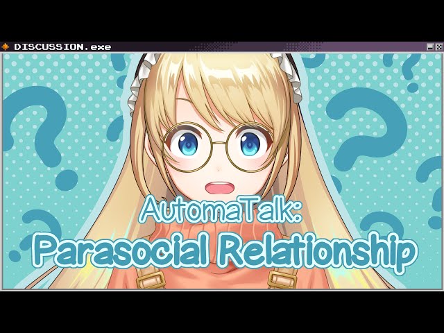 〖#AutomaTalk〗Is Parasocial Relationship an absolutely bad thing?【NIJISANJI  / ZEA Cornelia】のサムネイル