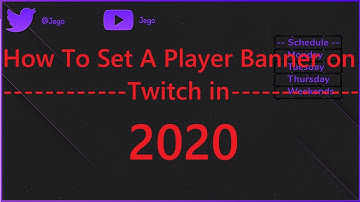 How to Set a Player Banner and Offline Screen on Twitch in 2020