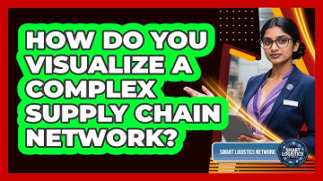 How Do You Visualize a Complex Supply Chain Network?