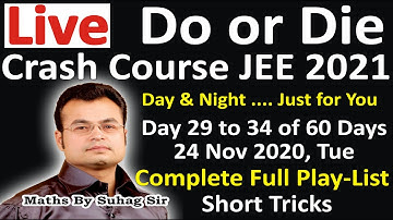 Day 29 to 34 of 60 Days JEE Main Advanced 2021 Do or Die Crash Course Short Tricks Maths Suhag Teko