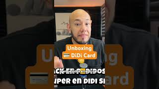 Unboxing tarjeta de crédito DiDi Card