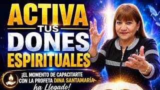 Activate Your Spiritual Gifts: The Time to Train with Prophet Dina Santamaría Has Arrived!