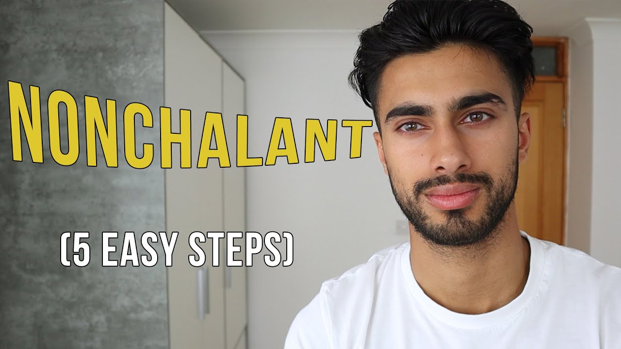 How To Be Nonchalant (5 EASY STEPS) - YouTube