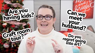 Q&amp;A - Having kids? Can we meet your husband? Craft room tour?