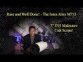 Review of the Intes Alter M715, a 7&quot; f/15 Maksutov - A Cult Scope Lover&#39;s Cult Scope!