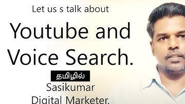 Let us talk about Youtube and Voice Search. (Tamil) Search analyst Sasikumar. #SasikumarTalks