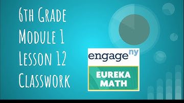 Engage NY // Eureka Math Grade 6 Module 1 Lesson 12 Classwork