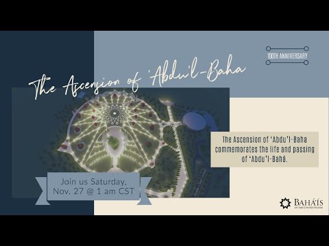 Ascension of Abdu’l-Bahá - Online Commemoration from the Bahá’í House of Worship for N. America 2021