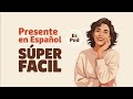 Present Tense in Spanish - Made Super Easy | Learn Spanish with Podcast