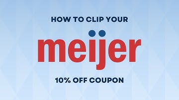 How to Clip Your Meijer 10% Off Coupon