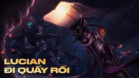 LMHT : Tốc Chiến - LUCIAN MID Đè Lane - Quấy rối MORGANA rừng làm giảm khả năng tăng tiến sức mạnh