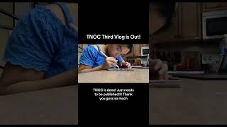 TNOC Writing Vlog is Out! Thank you guys so much and the video is on the channel. #god #child #write