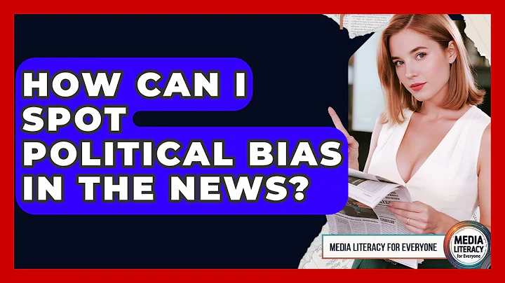 How Can I Spot Political Bias In The News? - Media Literacy For Everyone