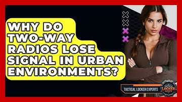 Why Do Two-way Radios Lose Signal In Urban Environments? - Tactical Locker Experts