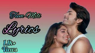 Vignette de la vidéo "Tum Mili Lyrics || Ft Siddharth Nigam , Surabhi Mehra"