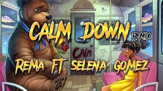 Rema ft Selena Gomez- Calm down( lyrics )