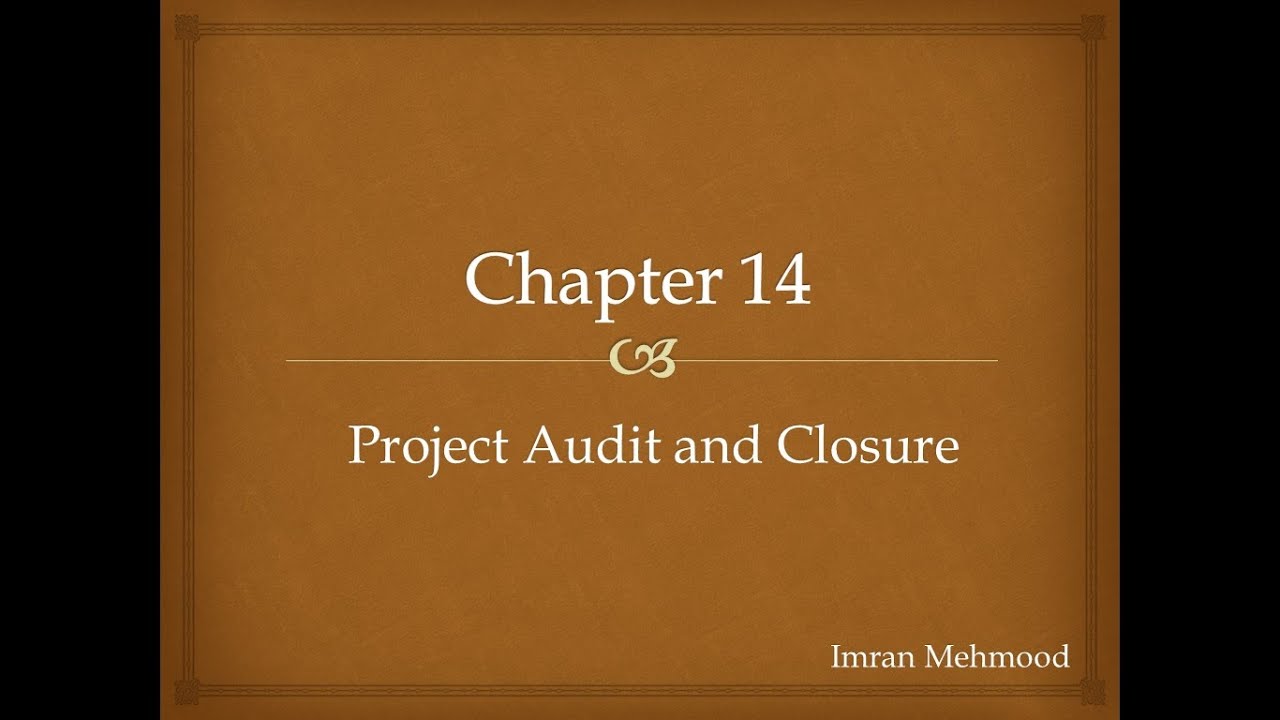 Chapter 14 : Project Audit and Closure - YouTube