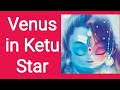 Venus in Ketu star A nadi rule