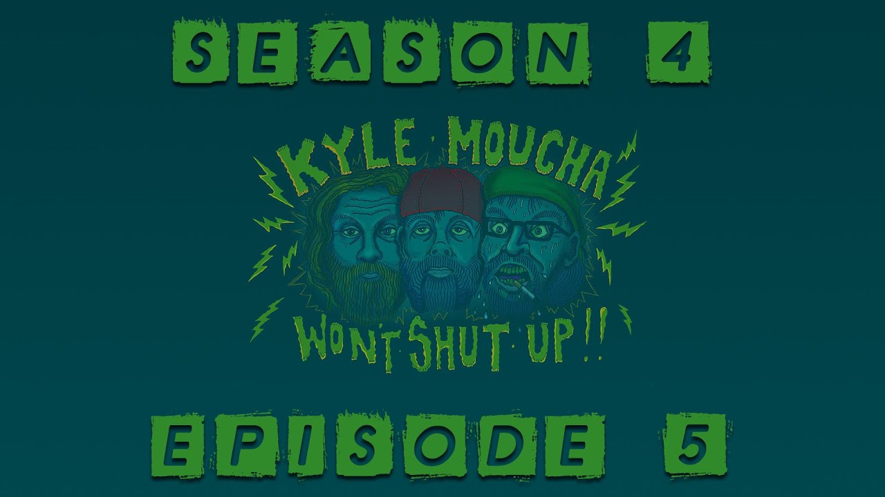 Kyle Moucha Won't Shut Up! - Season 4 Episode 5 - point.