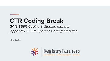 2018 SEER Coding & Staging Manual - CTR Coding Break (May 2020)