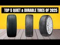 Top 5 Quiet Durable Tires Of 2025 Perfect For Smooth Everyday Driving Top 5 Quiet Durable Tires Of 2025 Perfect For Smooth Everyday Driving