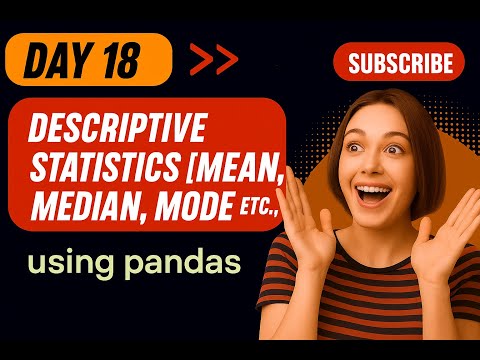 Day 18: Descriptive Statistics in Python – Mean, Median, Mode, Std & describe() using Pandas