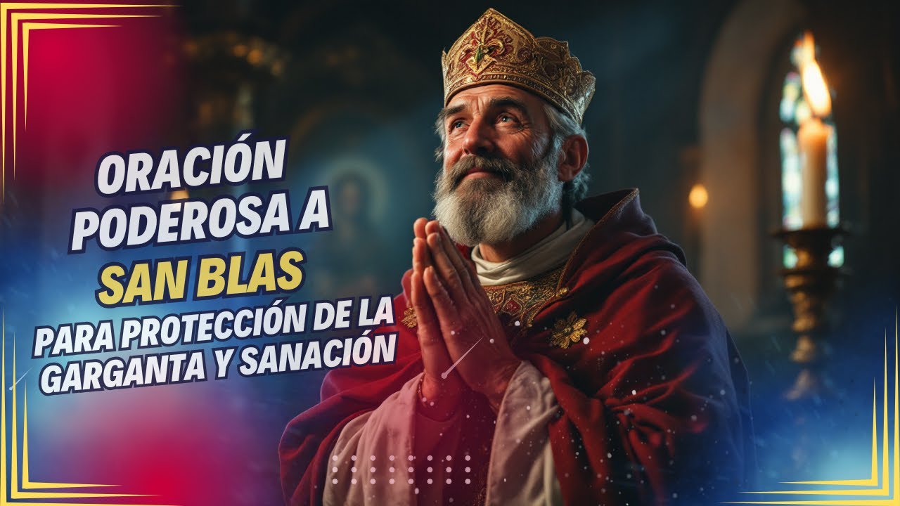 Oración Poderosa a San Blas para Protección de la Garganta y Sanación ...