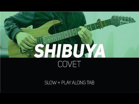 Covet - Shibuya (slow + Play Along Tab) - FULL SONG