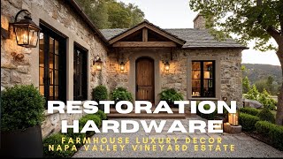Farmhouse Luxury Decor by Restoration Hardware in Napa Valley Vineyard Estate