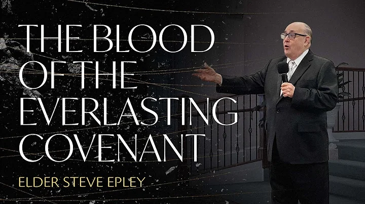 "The Blood of the Everlasting Covenant"  |  Eld. S...