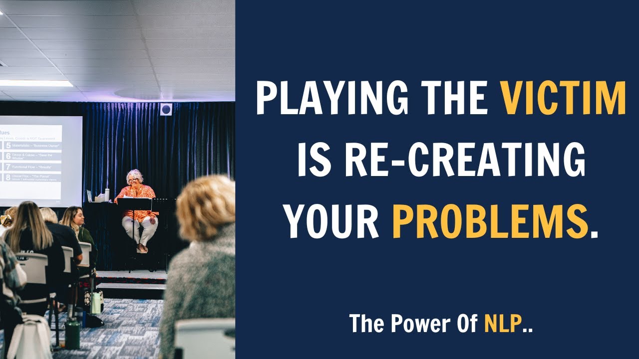 Victim Mentality Is Keeping You Stuck. NLP