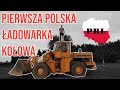 STALOWA WOLA Ł-34 1977' x pierwsza Polska ładowarka przegubowa | 4K