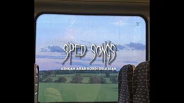 Afghani speed up songs / bordi dele man ashkan arab speedup version 🫂🤌🏻🥲