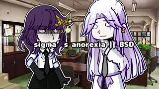 Sigma’s Anorexia || BSD || FT - Yosano