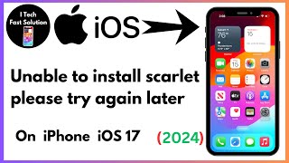 How To Fix : Unable to install scarlet please try again later on iPhone iOS 2024