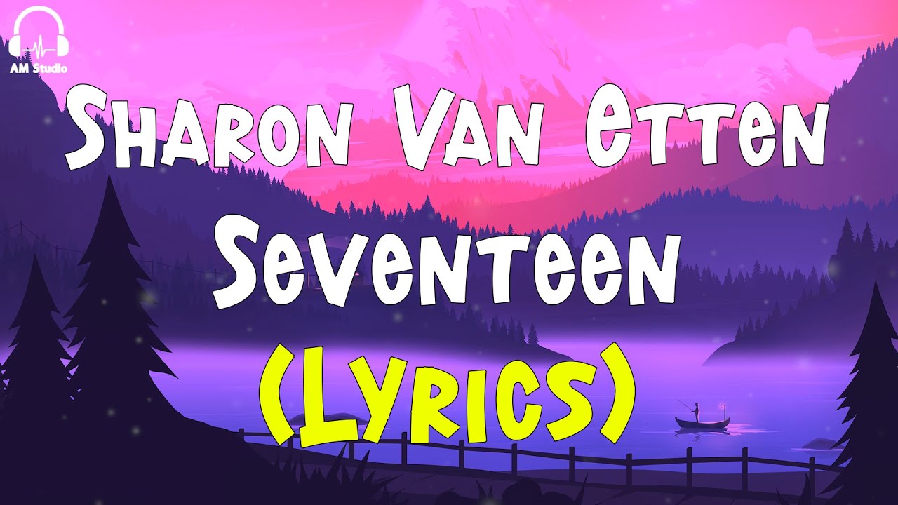 Sharon Van Etten Seventeen (Lyrics) YouTube
