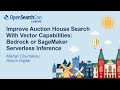 Improve Auction House Search With Vector Capabilities: Bedrock or SageMaker Serv... Mikhail Chumakov