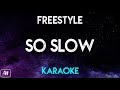 Freestyle  slo slow karaokeacoustic instrumental