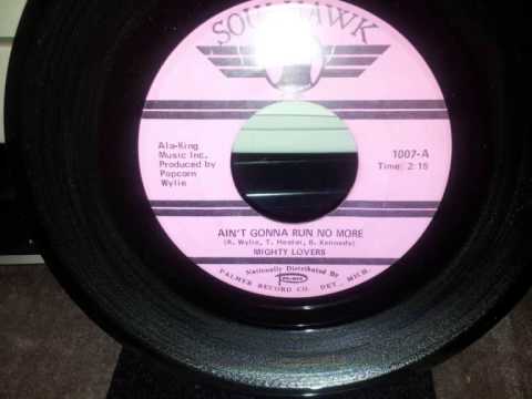 Mighty Lovers - Ain't Gonna Run No More