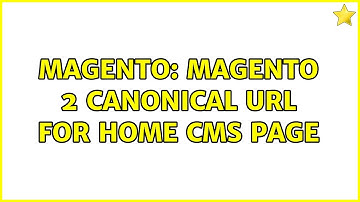 Magento: Magento 2 Canonical url for home cms page