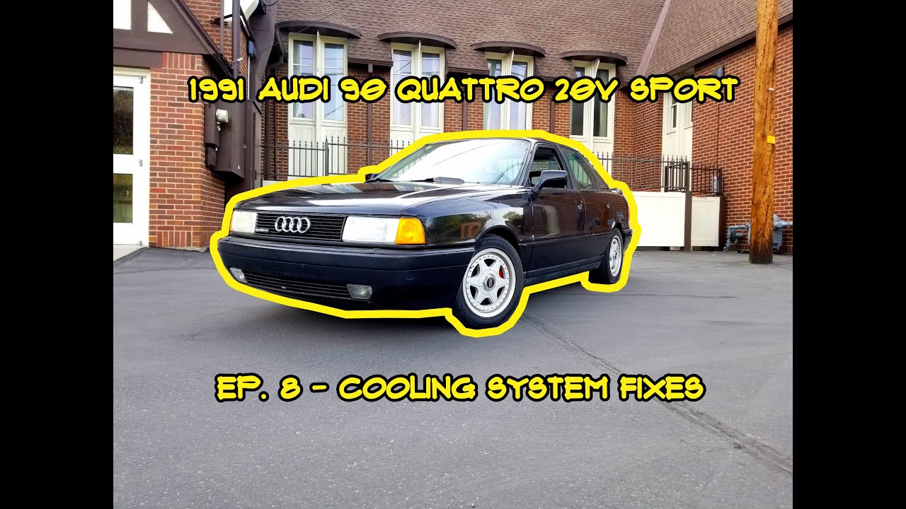 Audi 90 quattro 20v sport - ep8 - Cooling system problems