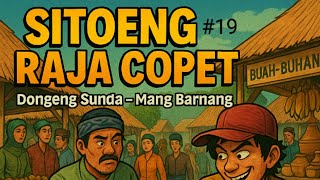 dongeng sunda RAJA COPET eps 19
