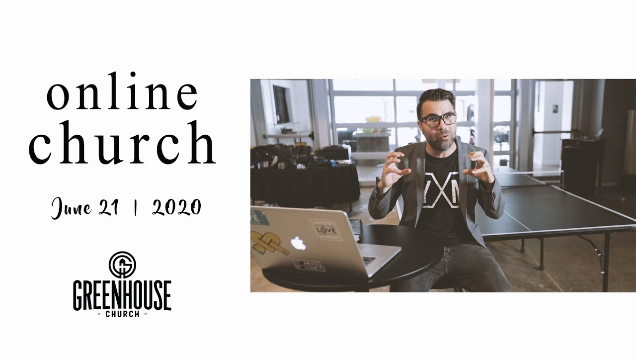 Greenhouse Church Lawrence June 21, 2020 YouTube