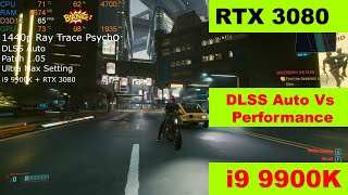 RTX 3080 | Cybepunk 2077 | 1440p Max Setting | DLSS Auto VS Performance | i9 9900K