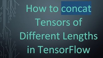 How to concat Tensors of Different Lengths in TensorFlow