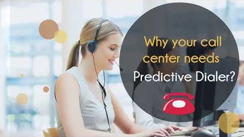 Why Call Center Needs Predictive Dialer?