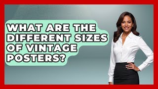 What Are The Different Sizes Of Vintage Posters? - The Collectibles Guide