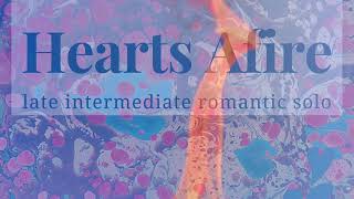 Hearts Afire Late Intermediate Romantic Piano Solo
