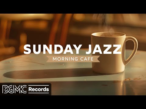 SUNDAY JAZZ: Morning Instrumental Cafe Music - Bossa Nova Jazz Music for Work, Study and Relax