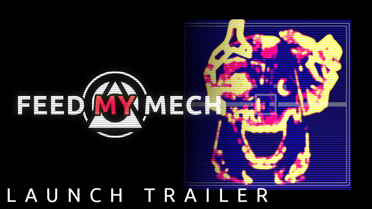 FEED MY MECH | Launch Trailer